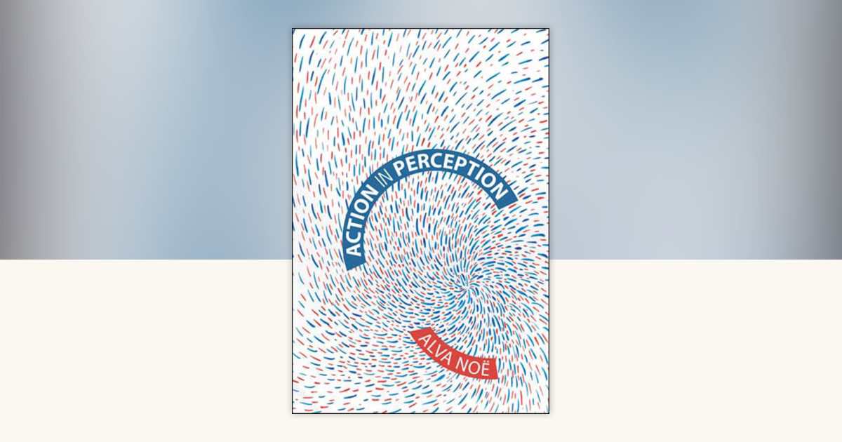 洋書 PERSPECTIVES ON PERCEPTION AND ACTION Action in Perception (Representation and Mind series): Alva Noe