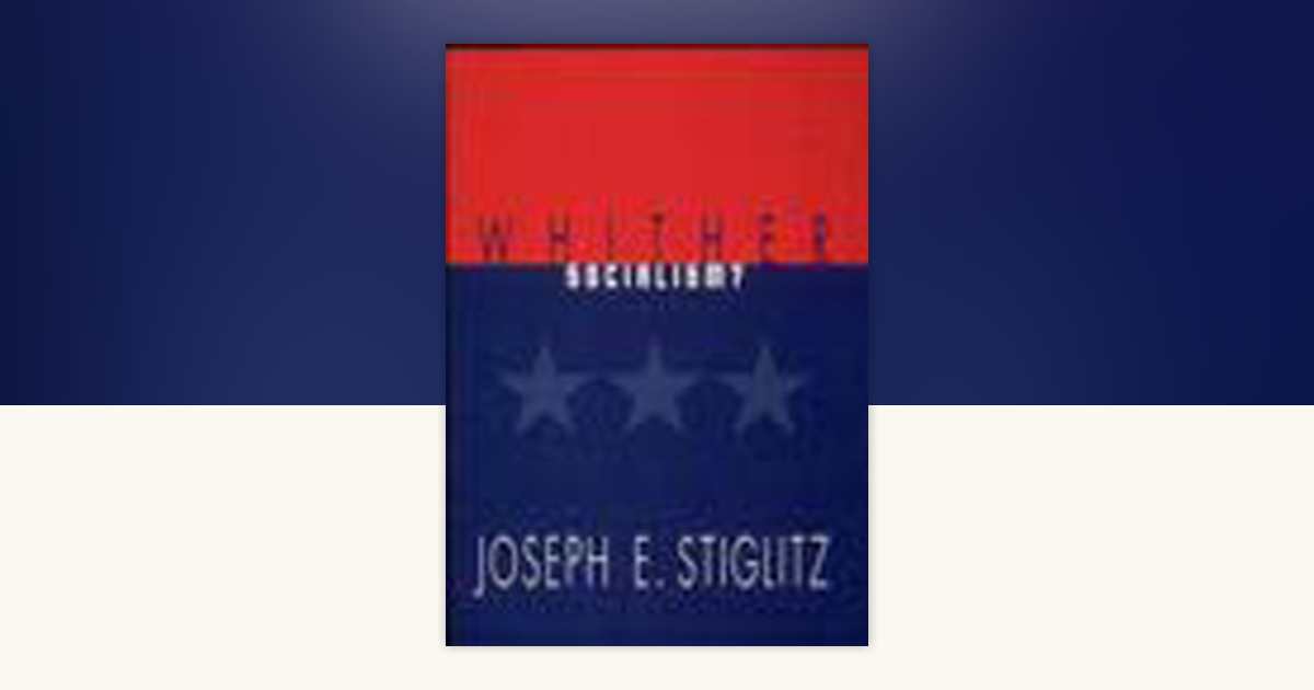 Whither Socialism? by Joseph E. Stiglitz: 9780262691826