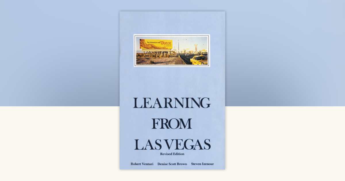 Learning from Las Vegas, revised edition by Robert Venturi, Denise 