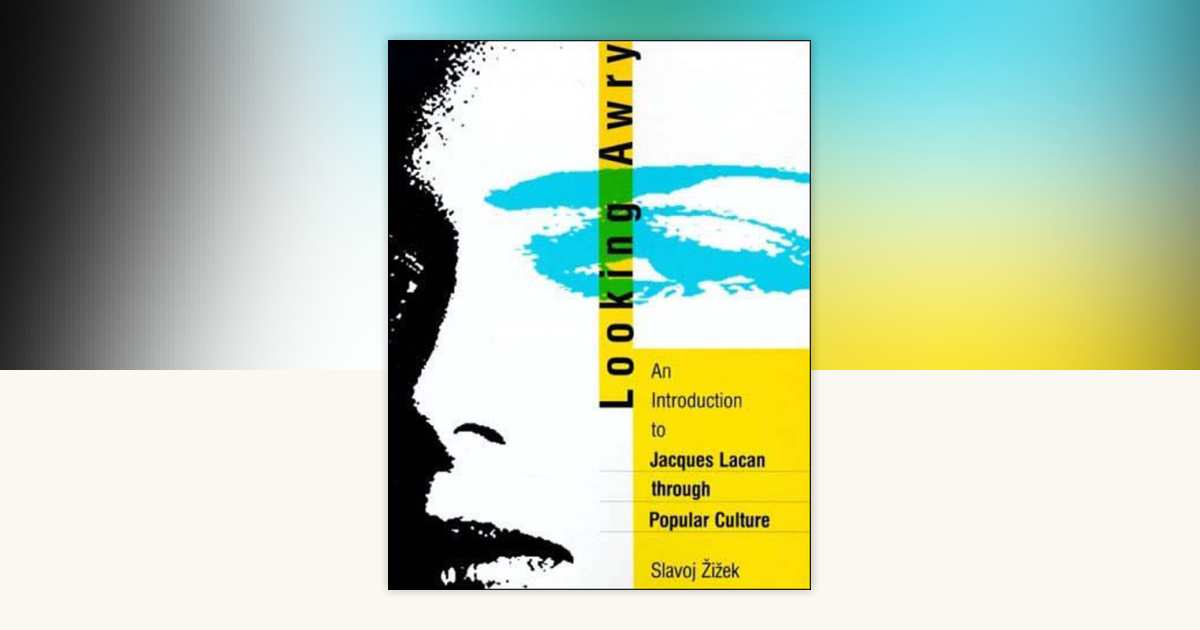 Looking Awry by Slavoj Zizek: 9780262740159 | PenguinRandomHouse.com: Books