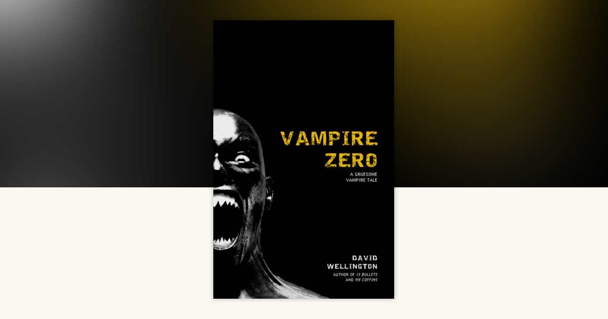 Vampire Zero by David Wellington: 9780307381729