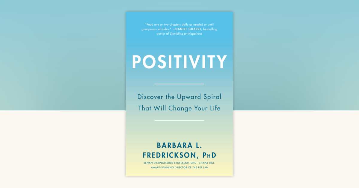 Positivity by Barbara L. Fredrickson, Ph.D.: 9780307393746 ...