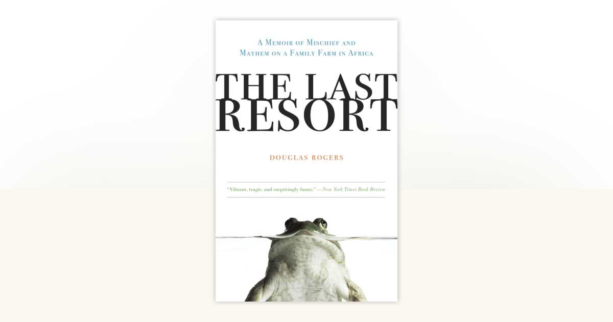 The Last Resort by Douglas Rogers: 9780307407986