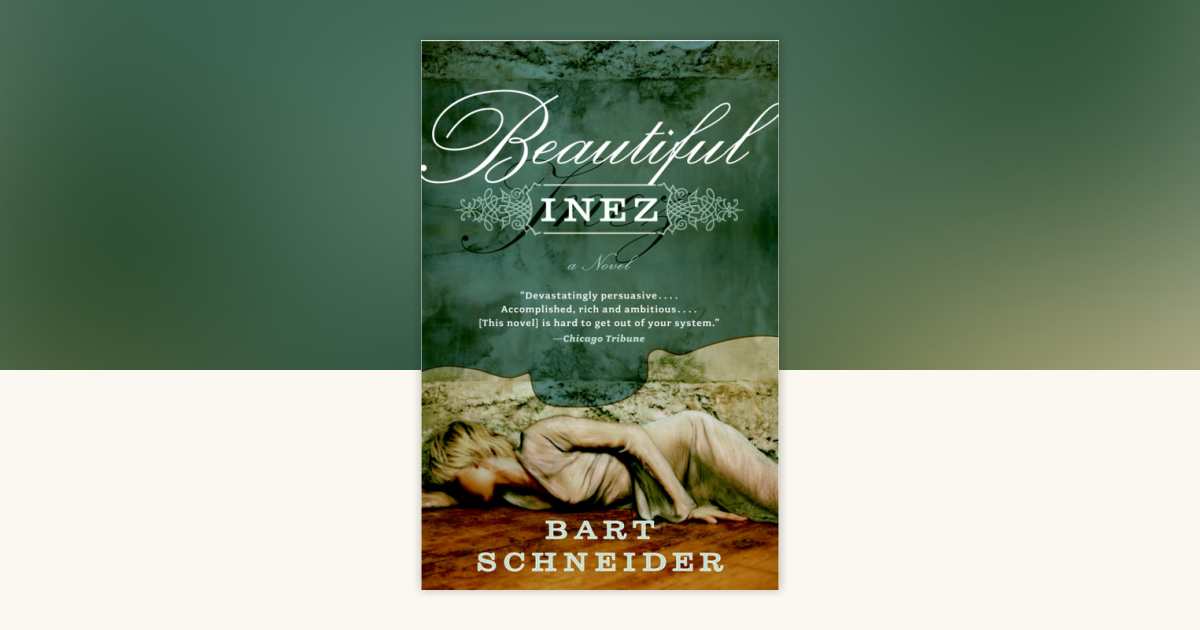Beautiful Inez by Bart Schneider: 9780307419859 | PenguinRandomHouse ...