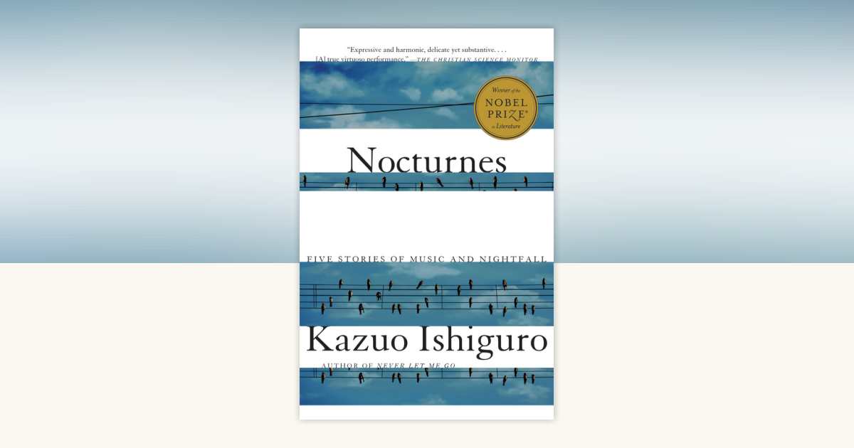 Nocturnes by Kazuo Ishiguro: 9780307455789 | PenguinRandomHouse