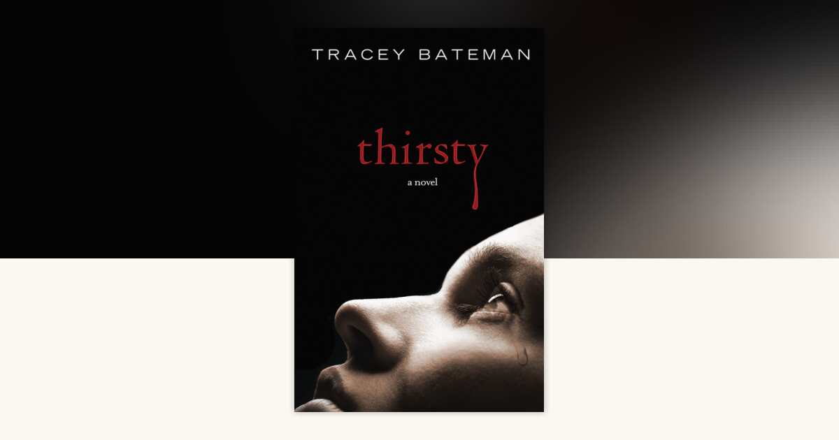 Thirsty by Tracey Bateman: 9780307457165 | PenguinRandomHouse.com: Books