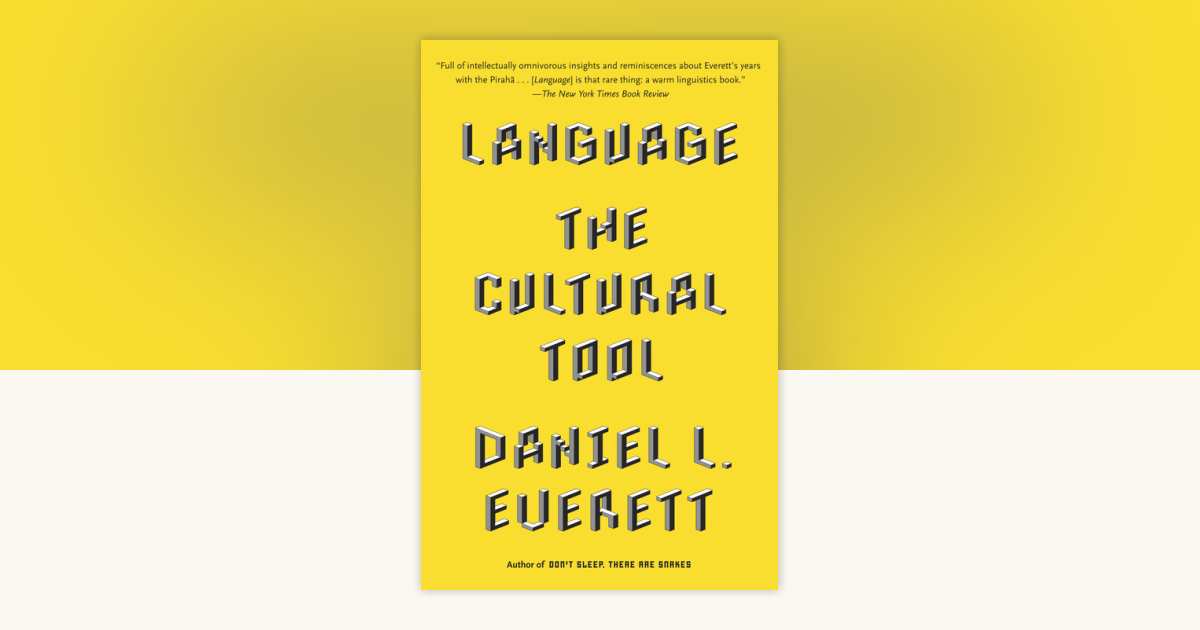 Language by Daniel L. Everett: 9780307473806 | PenguinRandomHouse