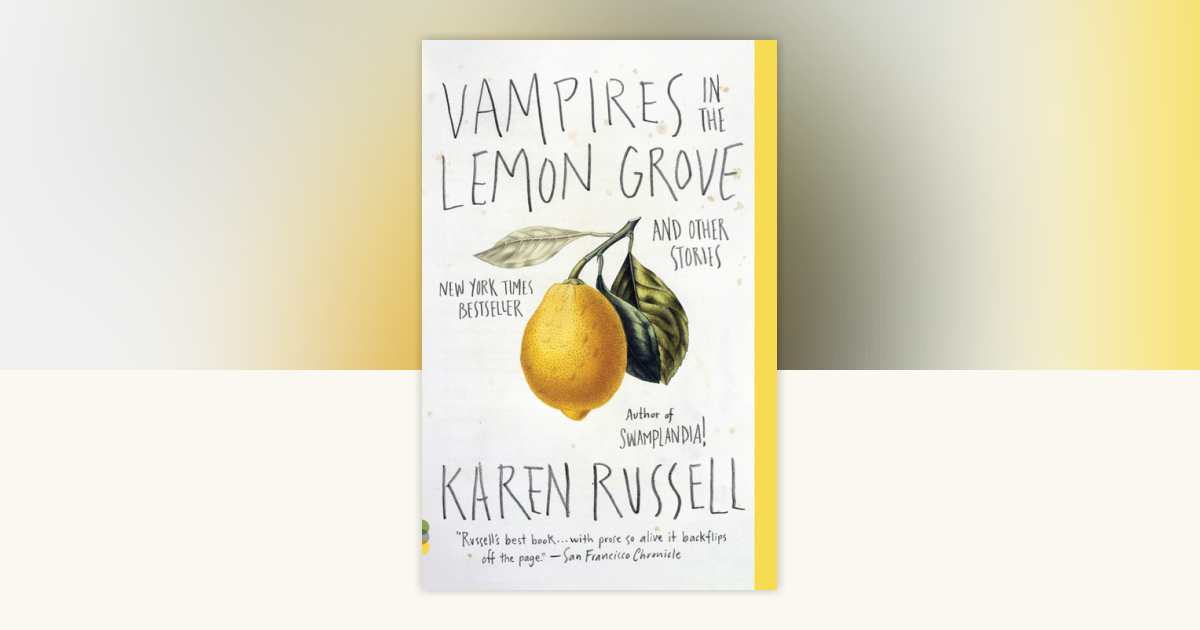 Vampires in the Lemon Grove by Karen Russell 9780307947475