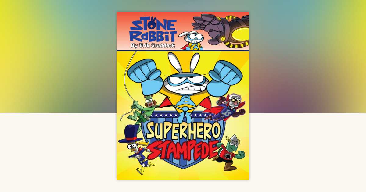 Stone Rabbit #4: Superhero Stampede by Erik Craddock: 9780307978677 ...