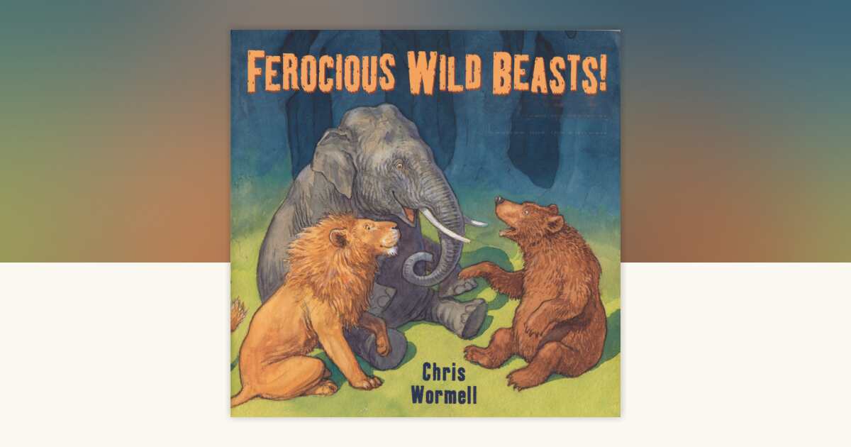 Ferocious Wild Beasts! by Chris Wormell: 9780307982582 ...