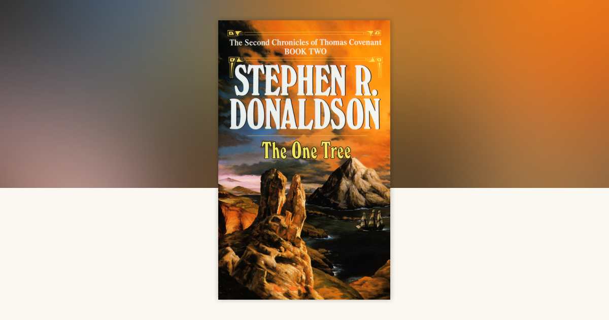 One Tree by Stephen R. Donaldson: 9780345348692 | PenguinRandomHouse ...