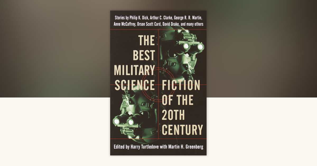 The Best Military Science Fiction of the 20th Century by George