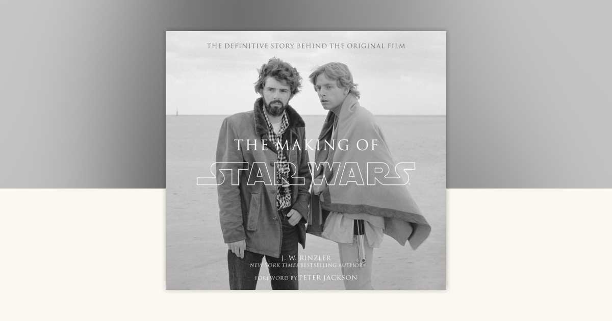 The Making of Star Wars by J. W. Rinzler: 9780345494764