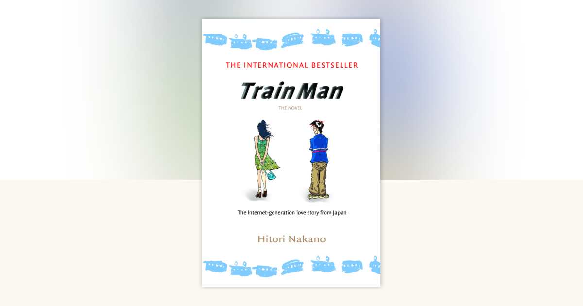 Train Man: The Novel by Hitori Nakano: 9780345498694 ...