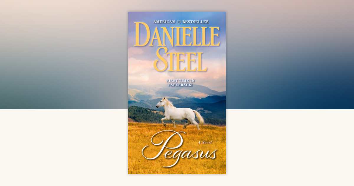 【中古】 PEGASUS(A)/RANDOM HOUSE UK/DANIELLE STEEL Pegasus by Danielle Steel: 9780345530981 | PenguinRandomHouse.com