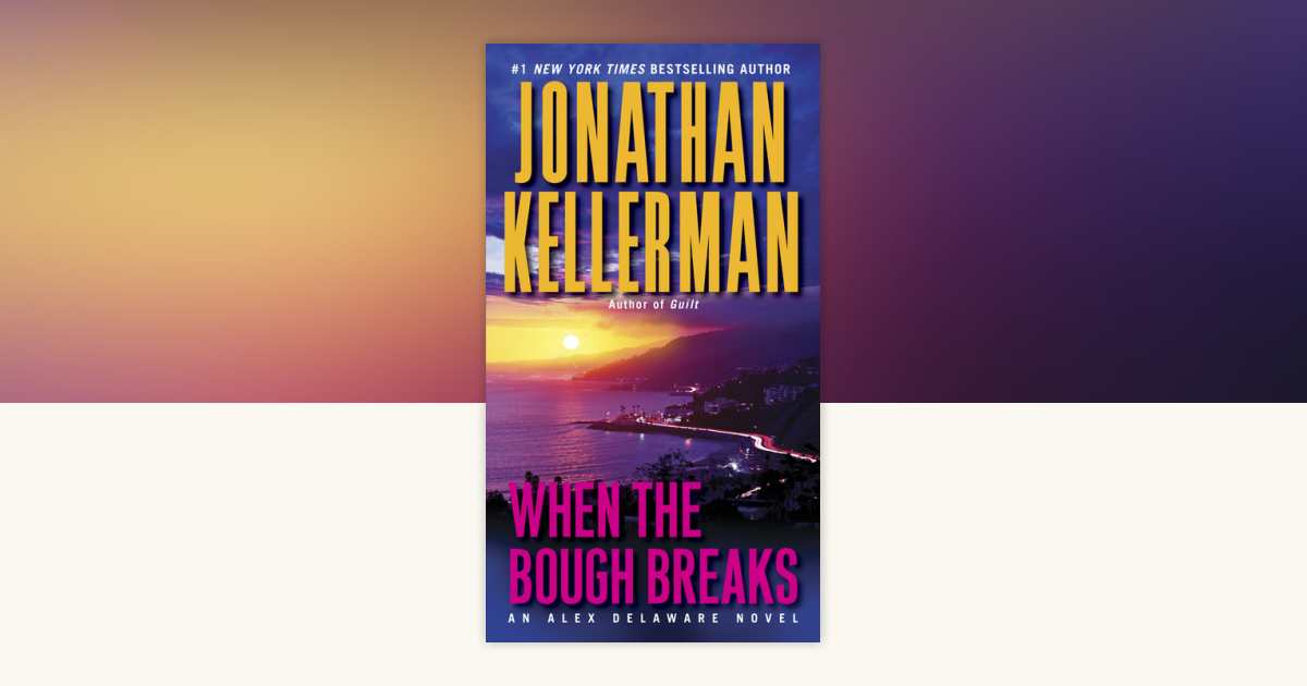 When the Bough Breaks by Jonathan Kellerman: 9780345540218