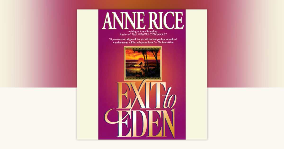 Exit to Eden by Anne Rice: 9780375418198 | PenguinRandomHouse.com: Books