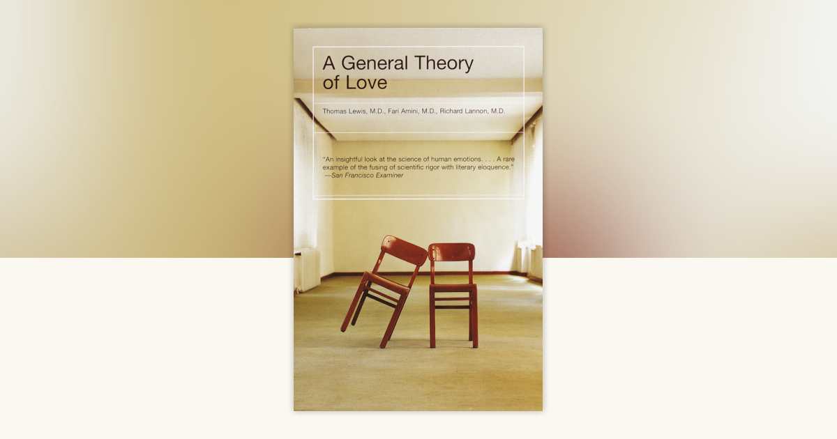 A General Theory of Love by Thomas Lewis, Fari Amini, Richard Lannon ...