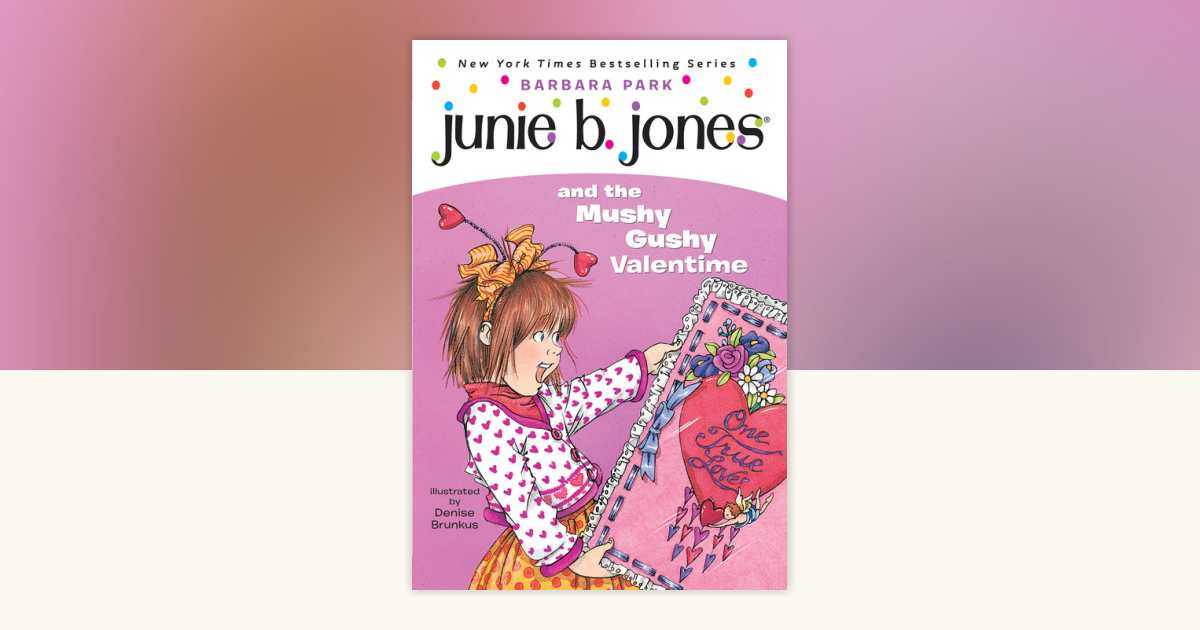Junie B. Jones #14: Junie B. Jones and the Mushy Gushy Valentime