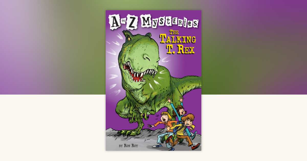 A to Z Mysteries: The Talking T. Rex by Ron Roy: 9780375813696