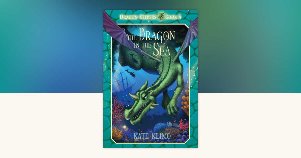 Dragon Keepers #5: The Dragon in the Sea by Kate Klimo 