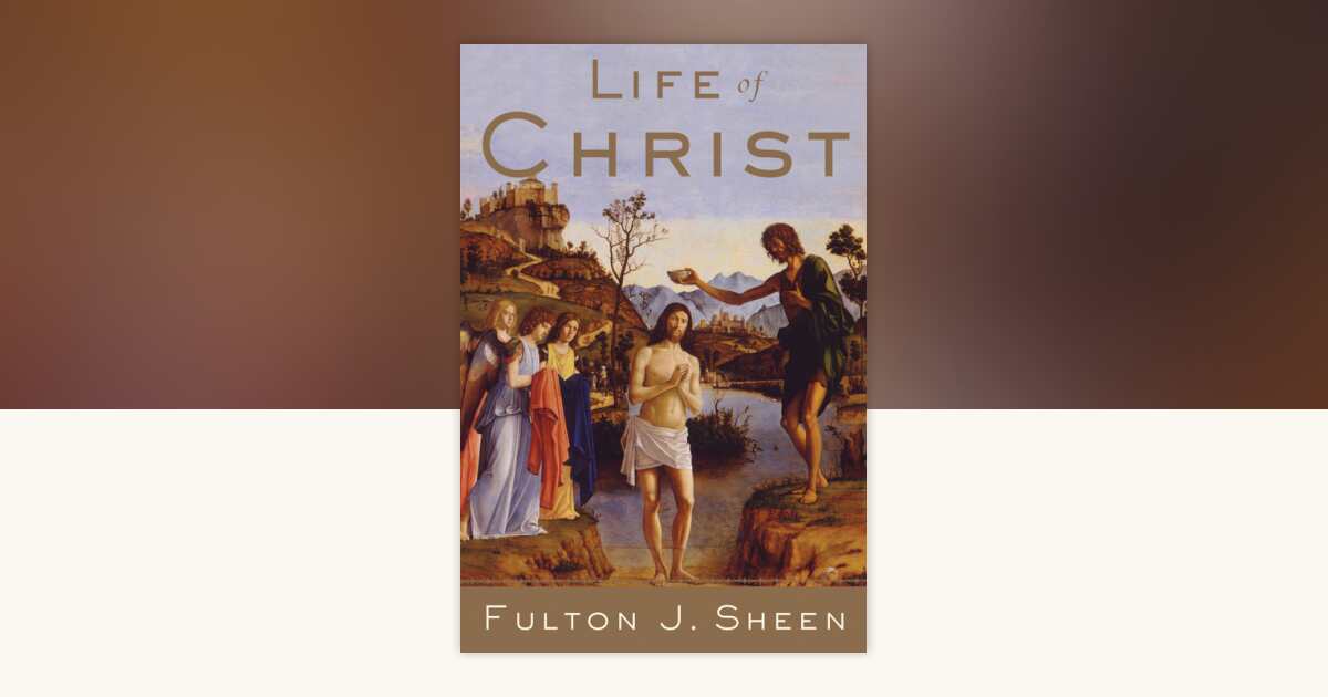 Life of Christ by Fulton J. Sheen: 9780385132206 | PenguinRandomHouse ...