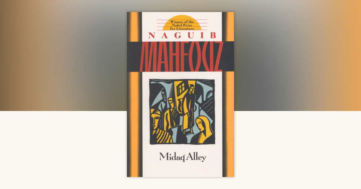 Midaq Alley by Naguib Mahfouz: 9780385264761 | PenguinRandomHouse