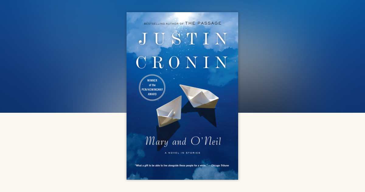 Mary and O'Neil by Justin Cronin: 9780385333597 | PenguinRandomHouse.com: Books