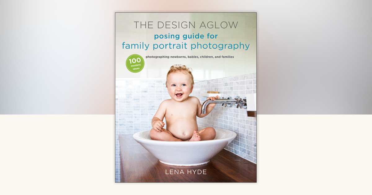 the-design-aglow-posing-guide-for-family-portrait-photography-by-lena
