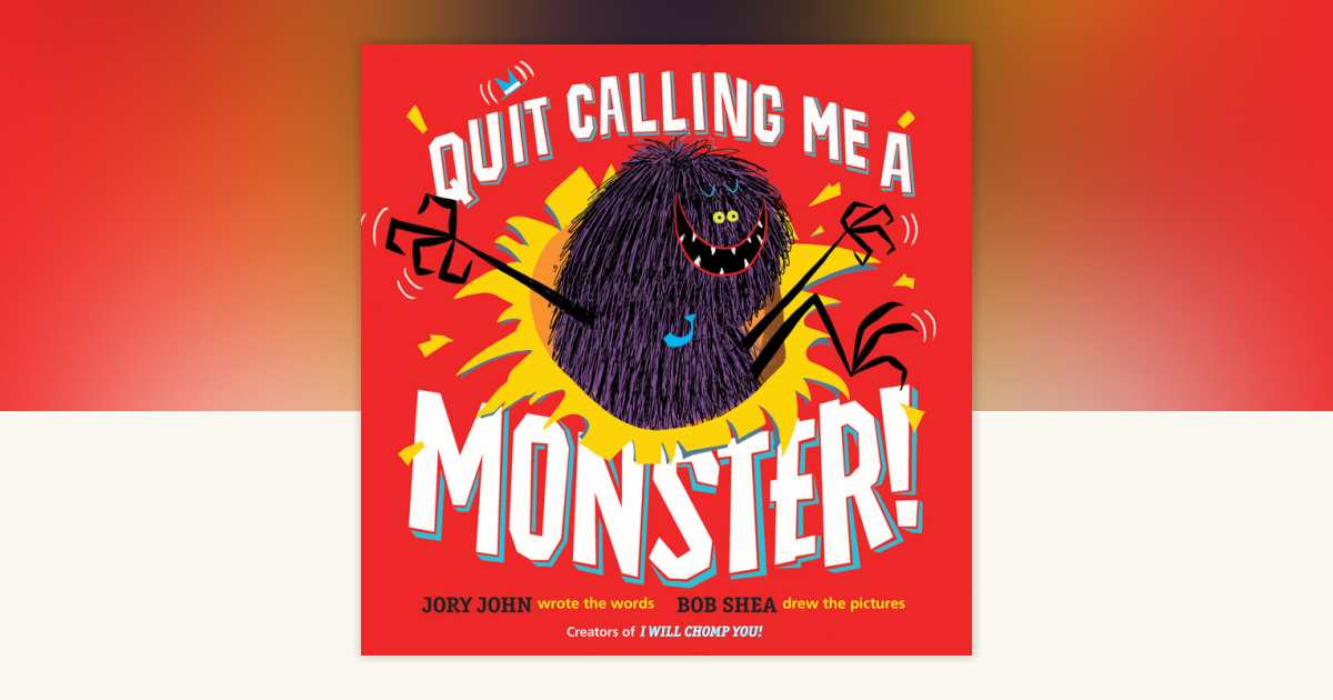 Quit Calling Me a Monster! by Jory John 9780385389907