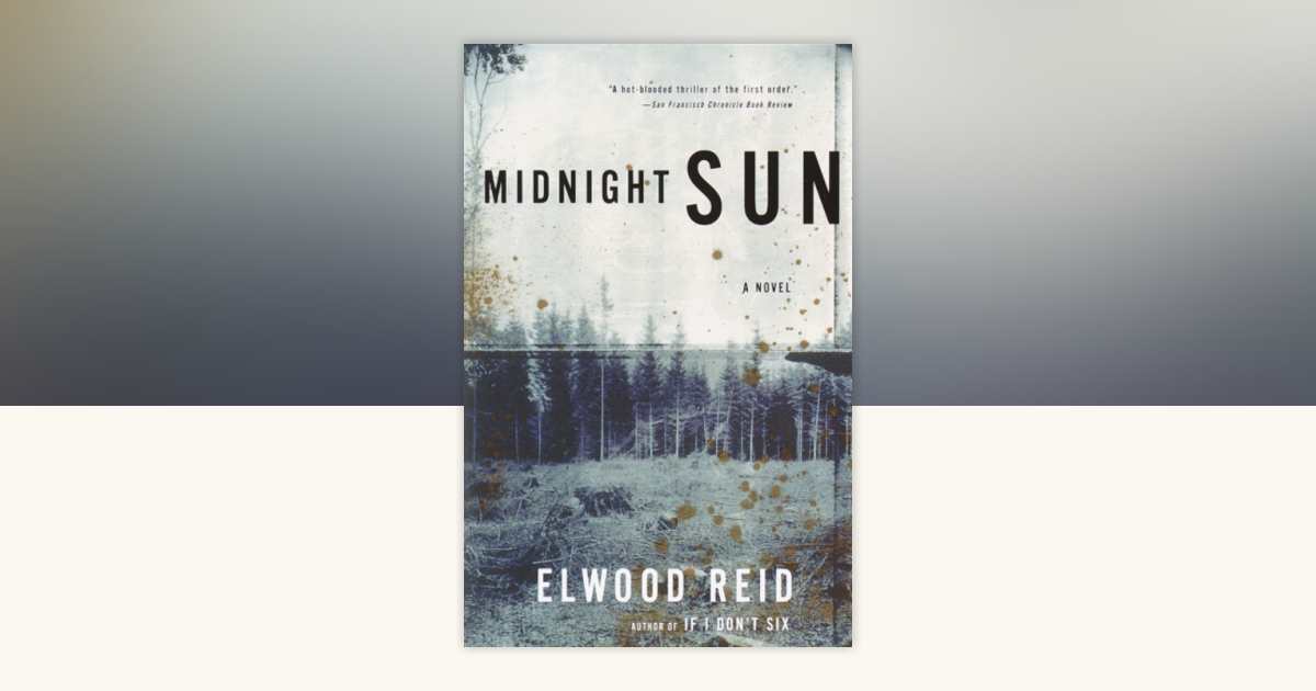 Midnight Sun by Elwood Reid: 9780385497374 | PenguinRandomHouse