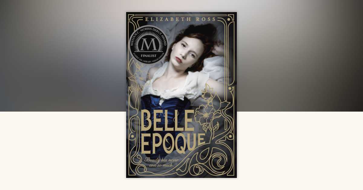 Belle Epoque by Elizabeth Ross: 9780385741477 | PenguinRandomHouse