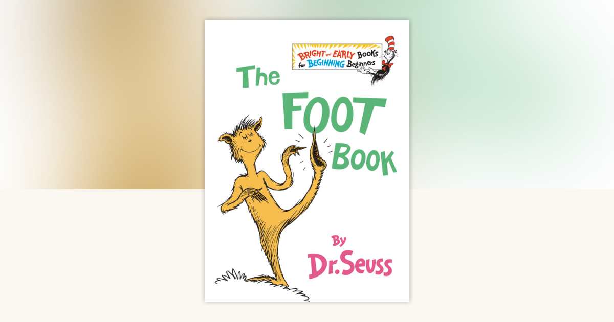 The Foot Book by Dr. Seuss: 9780394809373 | PenguinRandomHouse.com: Books