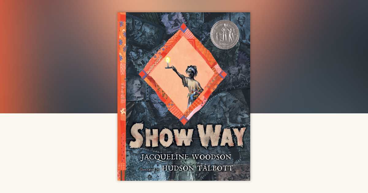 Show Way by Jacqueline Woodson: 9780399237492 | PenguinRandomHouse