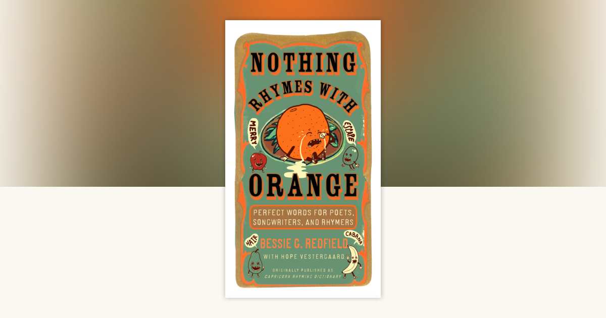 Nothing Rhymes with Orange by Bessie G. Redfield, Hope Vestergaard