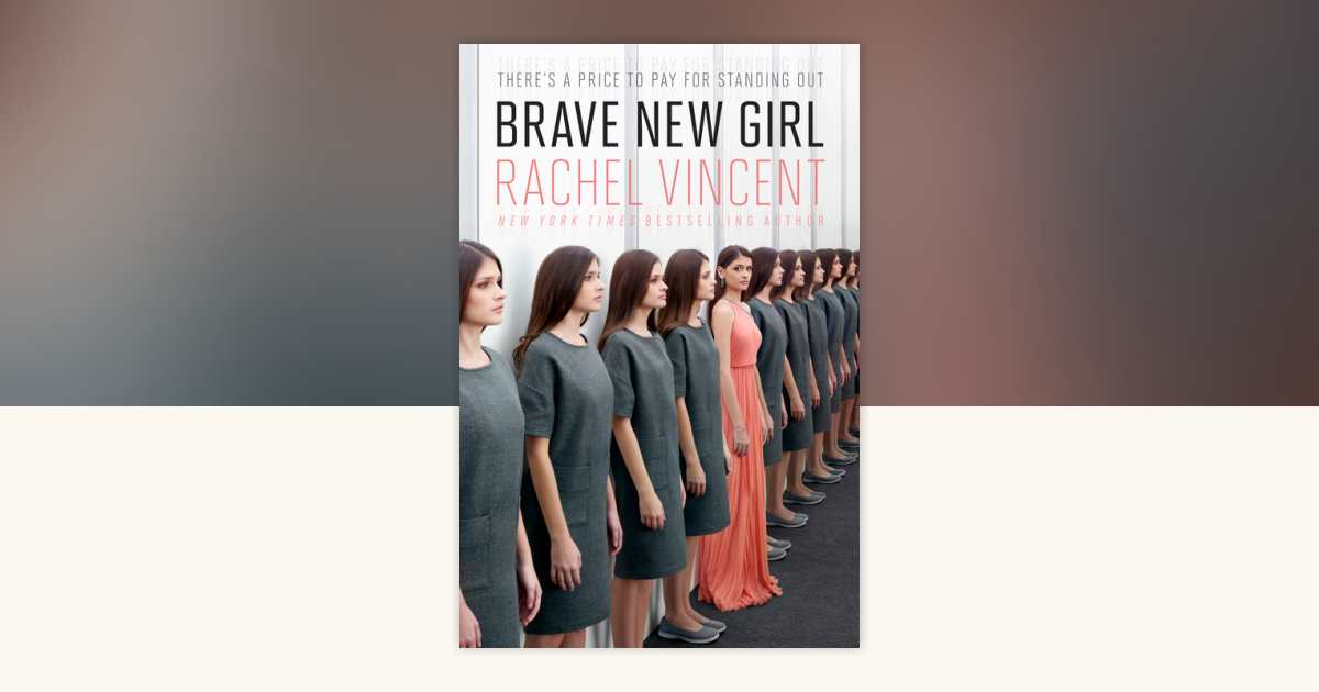 Brave New Girl by Rachel Vincent: 9780399552472 | PenguinRandomHouse ...