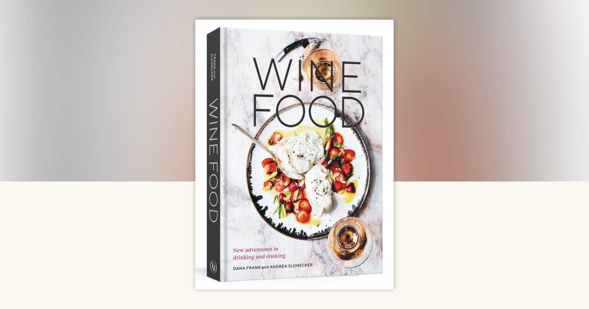 Wine Food by Dana Frank, Andrea Slonecker: 9780399579592
