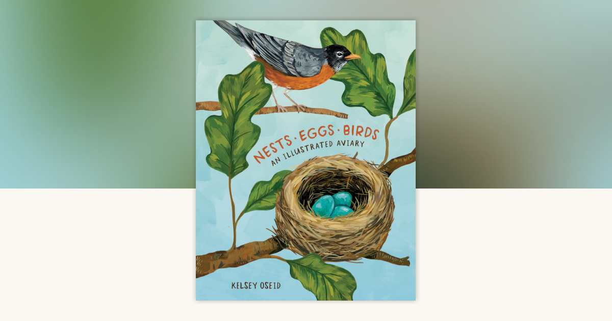 Nests, Eggs, Birds by Kelsey Oseid: 9780399581854