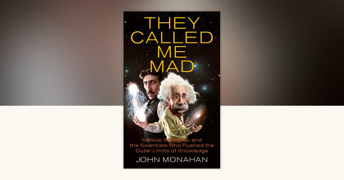 they-called-me-mad-by-john-monahan-9780425236963-penguinrandomhouse