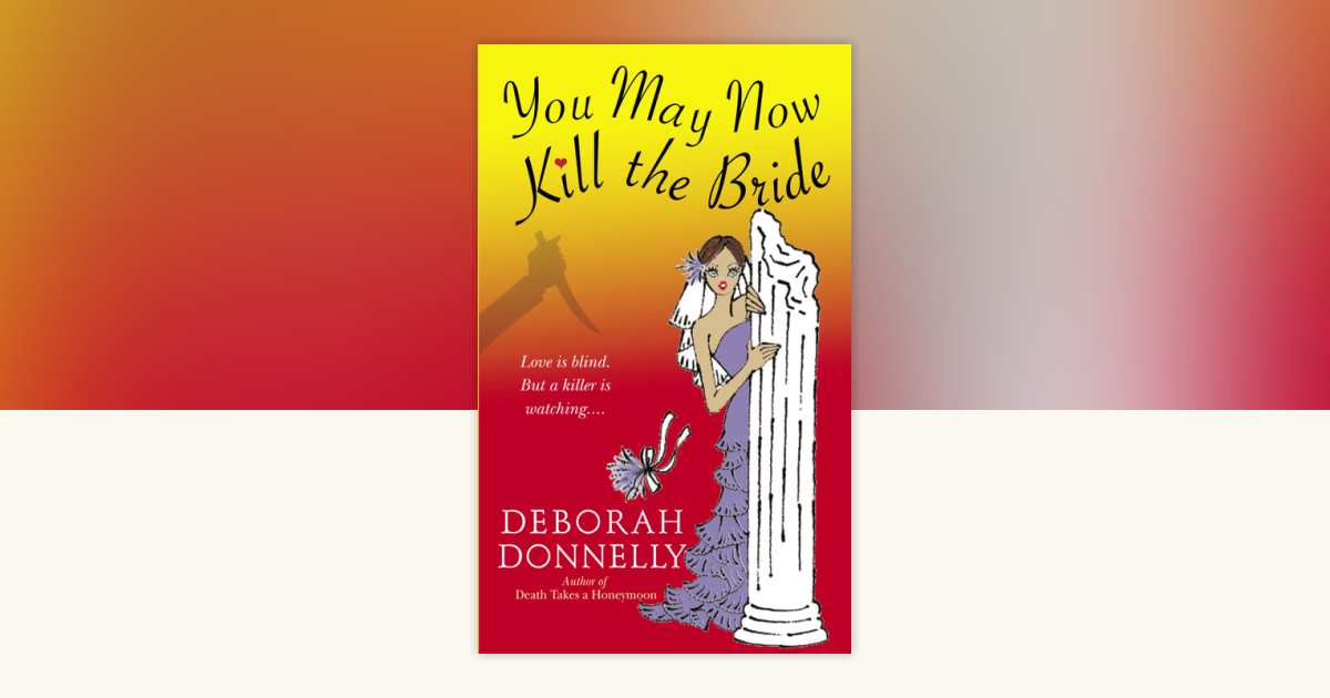 You May Now Kill the Bride by Deborah Donnelly: 9780440242840