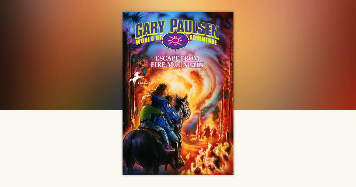 Escape from Fire Mountain by Gary Paulsen: 9780440410256 ...