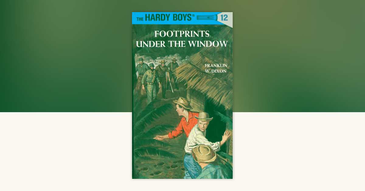 Hardy Boys 12: Footprints Under the Window by Franklin W. Dixon