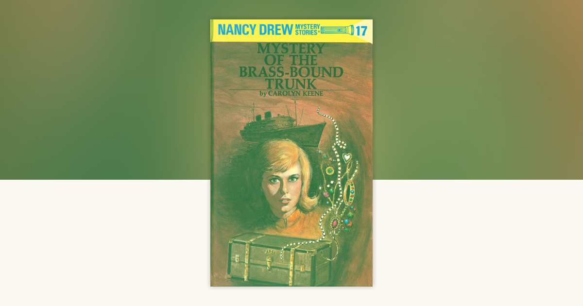 Nancy Drew 17: Mystery of the Brass-Bound Trunk by Carolyn Keene ...