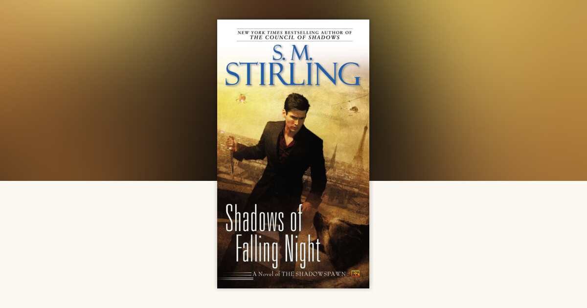 Shadows of Falling Night by S. M. Stirling: 9780451240576 ...