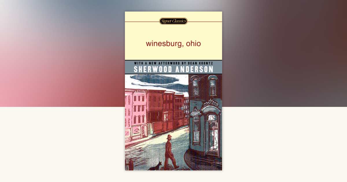 Winesburg, Ohio by Sherwood Anderson: 9780451529954