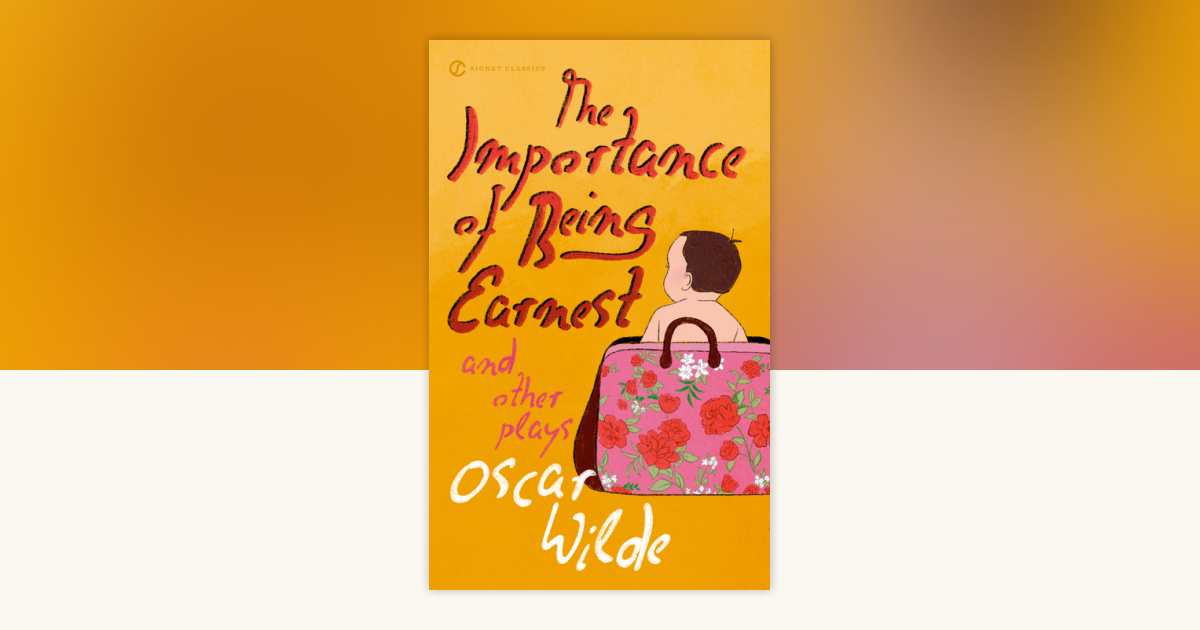 The Importance of Being Earnest and Other Plays by Oscar Wilde ...