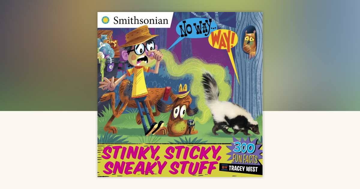 No Way . . . Way!: Stinky, Sticky, Sneaky Stuff by Tracey West ...