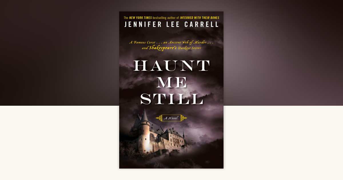 Haunt Me Still by Jennifer Lee Carrell - Reading Guide: 9780452296763 ...