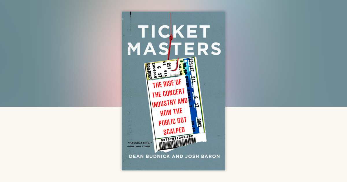 Ticket Masters by Dean Budnick, Josh Baron: 9780452298088