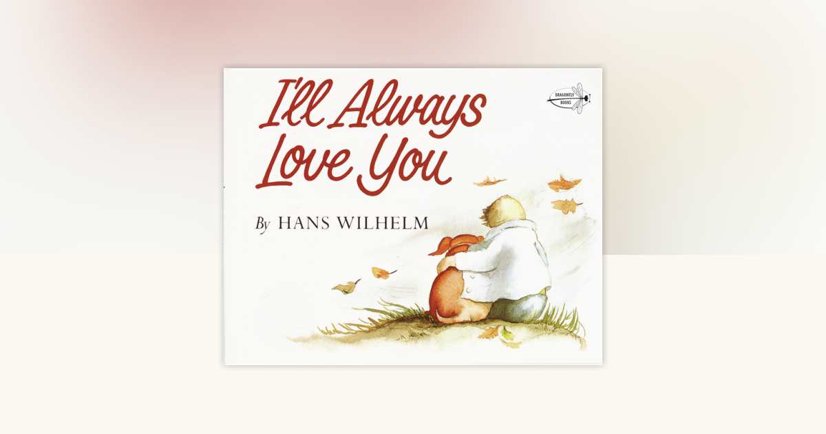 I'll Always Love You by Hans Wilhelm: 9780517572658